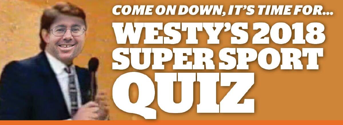 Westy’s 2018 Super Sports Quiz